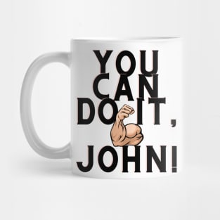 You can do it, john Mug